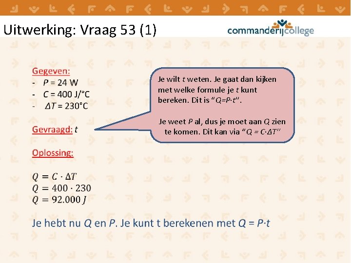 Uitwerking: Vraag 53 (1) Je wilt t weten. Je gaat dan kijken met welke Uitwerking: Vraag 53 (1) Je wilt t weten. Je gaat dan kijken met welke