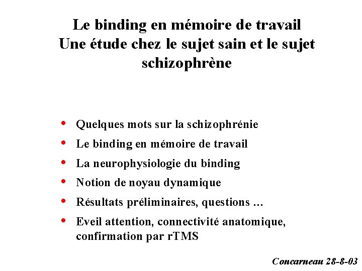 Le binding en mémoire de travail Une étude chez le sujet sain et le