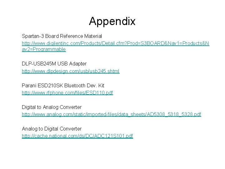 Appendix Spartan-3 Board Reference Material http: //www. digilentinc. com/Products/Detail. cfm? Prod=S 3 BOARD&Nav 1=Products&N