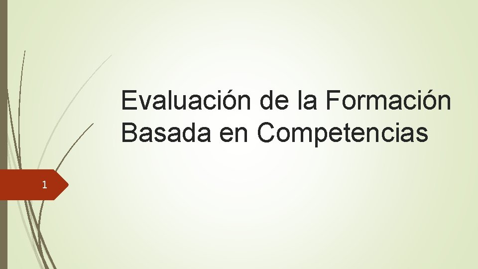 Evaluación de la Formación Basada en Competencias 1 