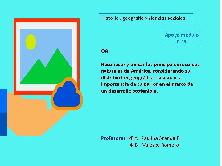 Historia , geografía y ciencias sociales Apoyo módulo N ° 5 OA: Reconocer y