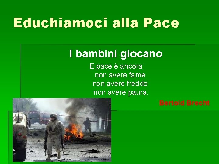 Educhiamoci alla Pace I bambini giocano E pace è ancora non avere fame non