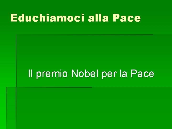 Educhiamoci alla Pace Il premio Nobel per la Pace 