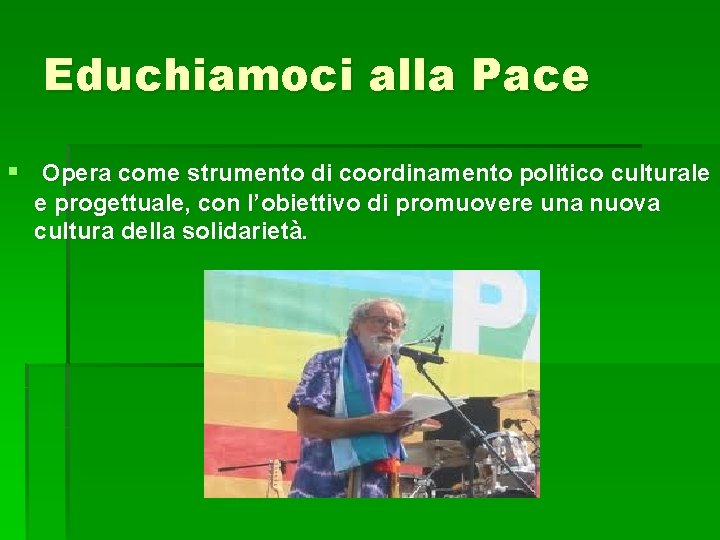 Educhiamoci alla Pace § Opera come strumento di coordinamento politico culturale e progettuale, con