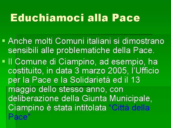 Educhiamoci alla Pace § Anche molti Comuni italiani si dimostrano sensibili alle problematiche della