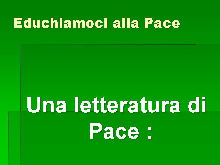 Educhiamoci alla Pace Una letteratura di Pace : 