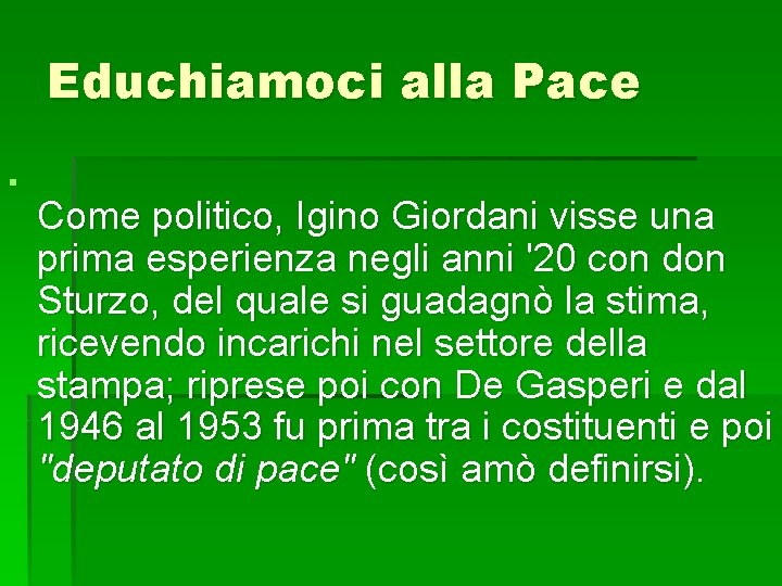 Educhiamoci alla Pace § Come politico, Igino Giordani visse una prima esperienza negli anni