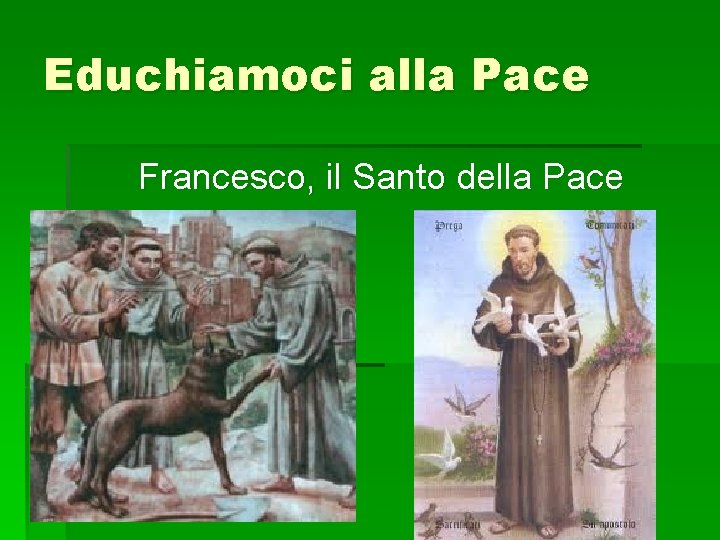 Educhiamoci alla Pace Francesco, il Santo della Pace 