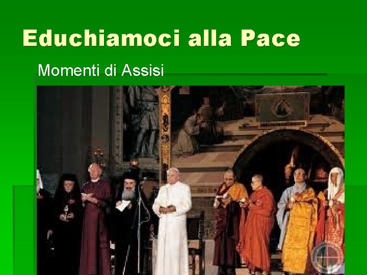 Educhiamoci alla Pace Momenti di Assisi 