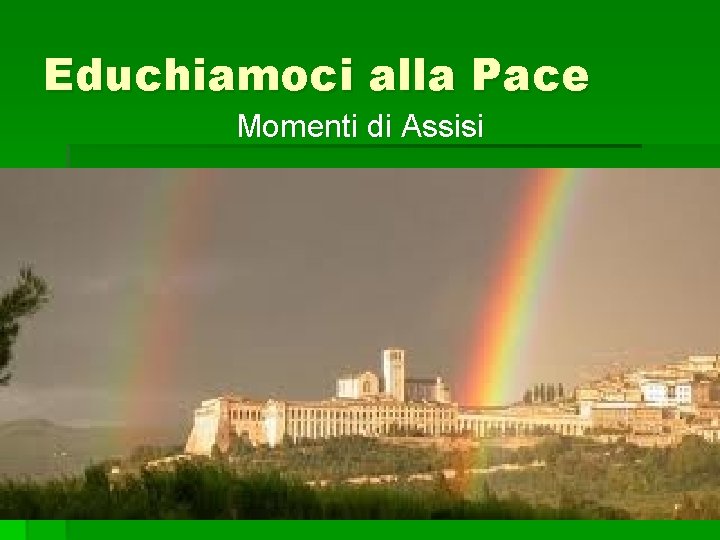 Educhiamoci alla Pace Momenti di Assisi 