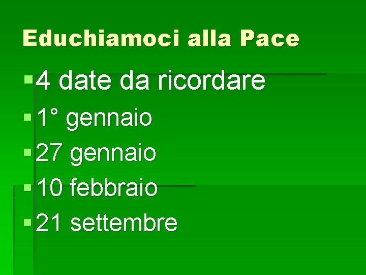 Educhiamoci alla Pace § 4 date da ricordare § 1° gennaio § 27 gennaio