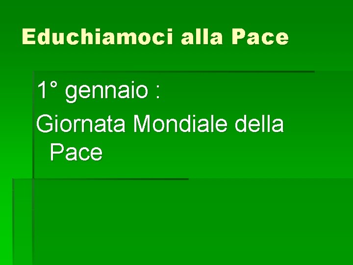 Educhiamoci alla Pace 1° gennaio : Giornata Mondiale della Pace 