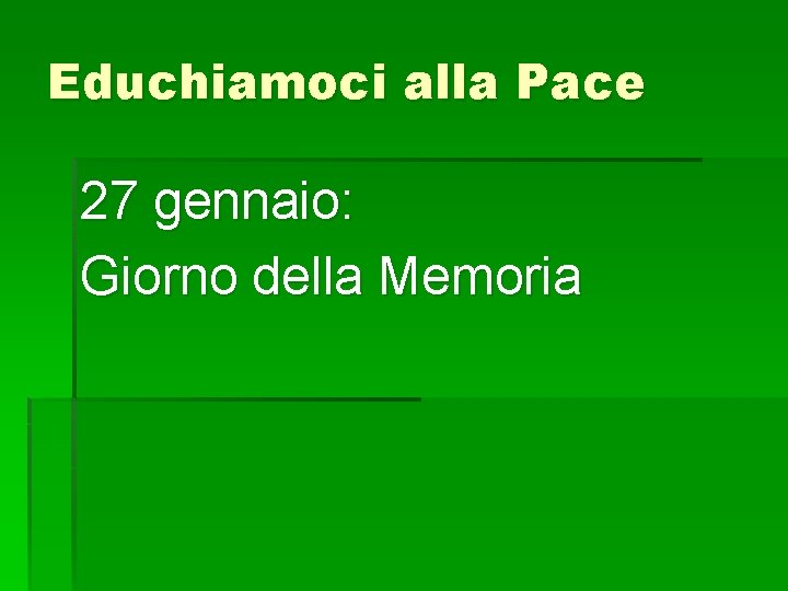 Educhiamoci alla Pace 27 gennaio: Giorno della Memoria 