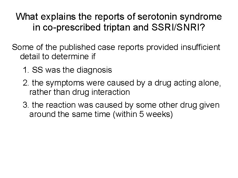 What explains the reports of serotonin syndrome in co-prescribed triptan and SSRI/SNRI? Some of