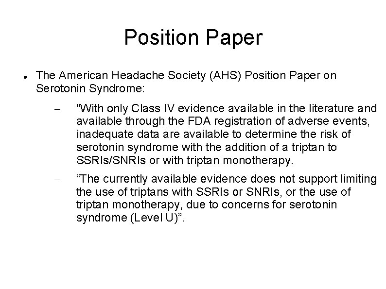 Position Paper The American Headache Society (AHS) Position Paper on Serotonin Syndrome: – "With