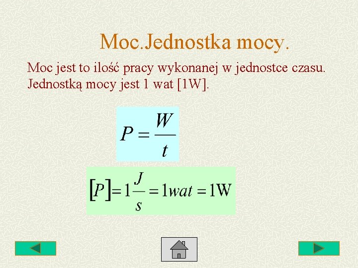 Moc. Jednostka mocy. Moc jest to ilość pracy wykonanej w jednostce czasu. Jednostką mocy