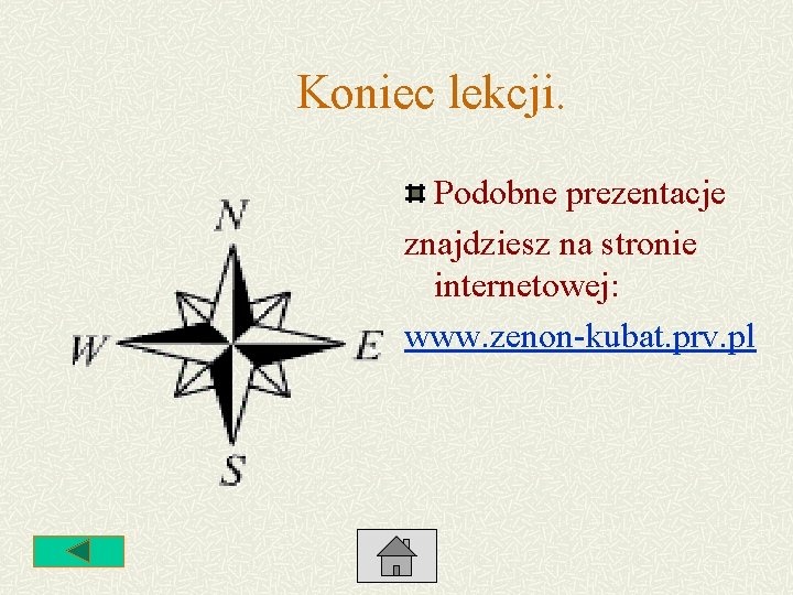 Koniec lekcji. Podobne prezentacje znajdziesz na stronie internetowej: www. zenon-kubat. prv. pl 