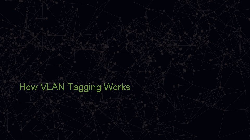 How VLAN Tagging Works 