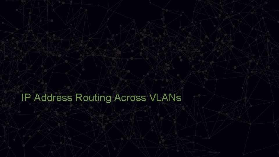 IP Address Routing Across VLANs 