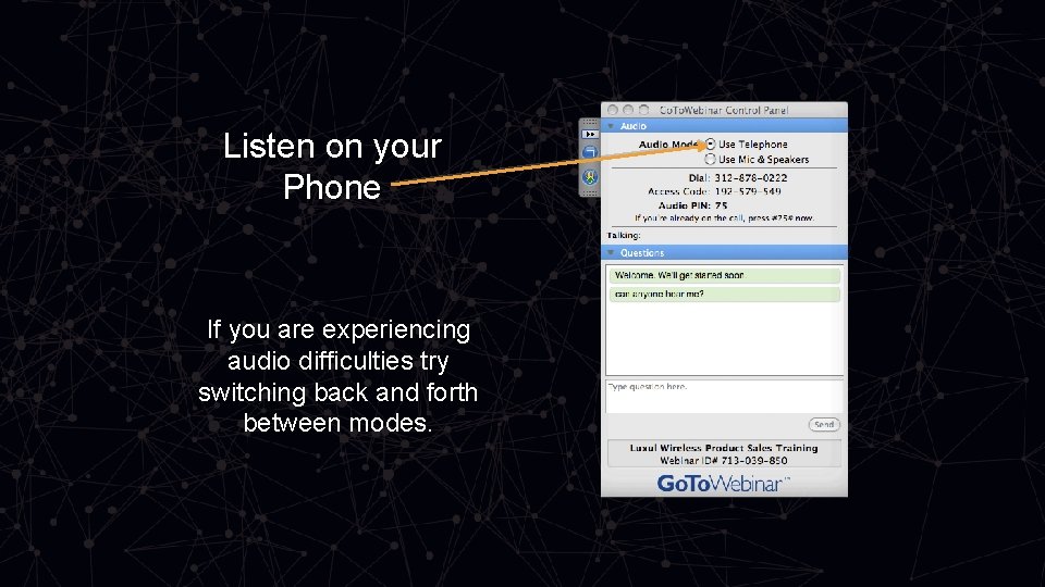 Listen on your Phone If you are experiencing audio difficulties try switching back and