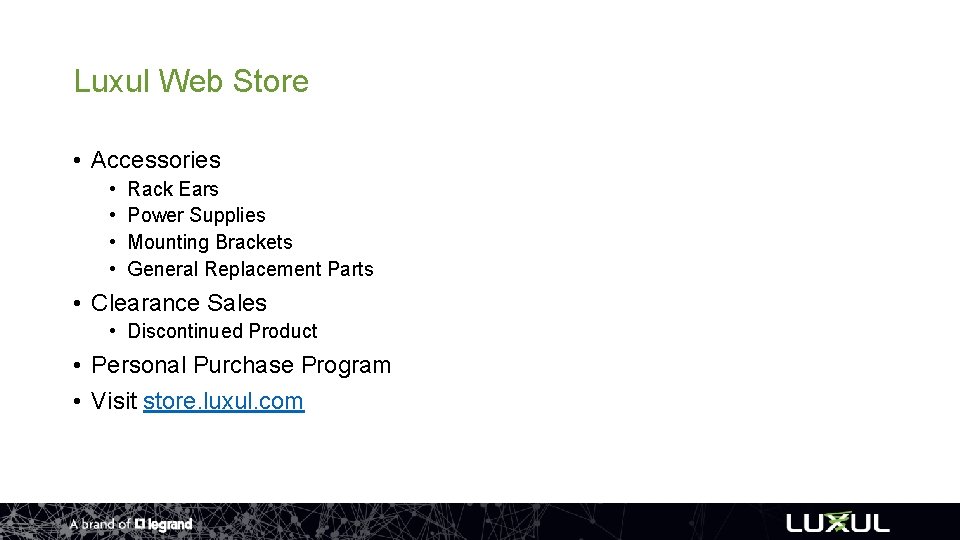 Luxul Web Store • Accessories • • Rack Ears Power Supplies Mounting Brackets General