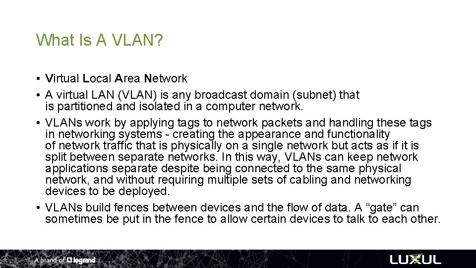 What Is A VLAN? • Virtual Local Area Network • A virtual LAN (VLAN)