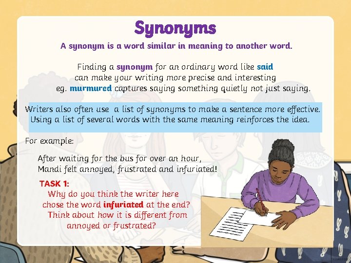 Synonyms A synonym is a word similar in meaning to another word. Finding a
