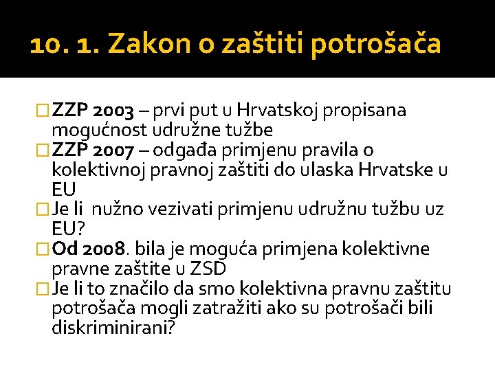 10. 1. Zakon o zaštiti potrošača �ZZP 2003 – prvi put u Hrvatskoj propisana