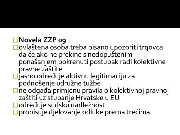 �Novela ZZP 09 �ovlaštena osoba treba pisano upozoriti trgovca da će ako ne prekine