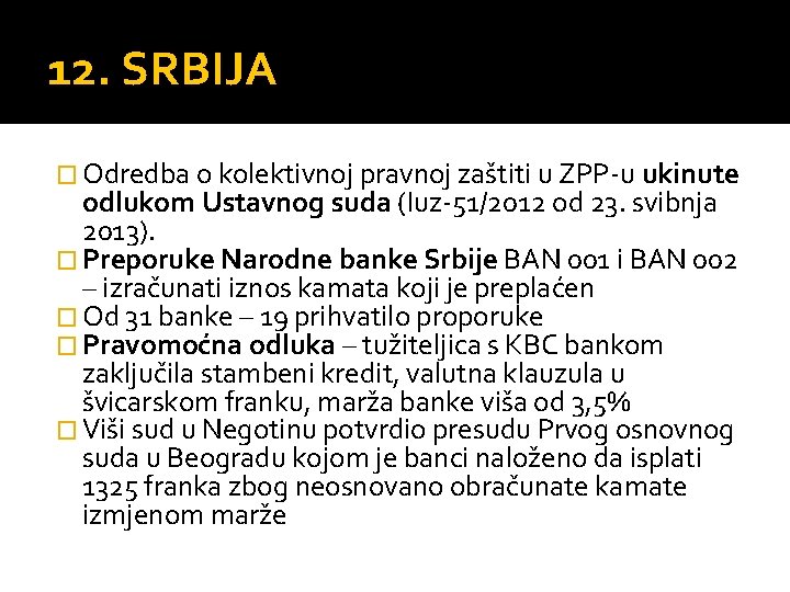 12. SRBIJA � Odredba o kolektivnoj pravnoj zaštiti u ZPP-u ukinute odlukom Ustavnog suda