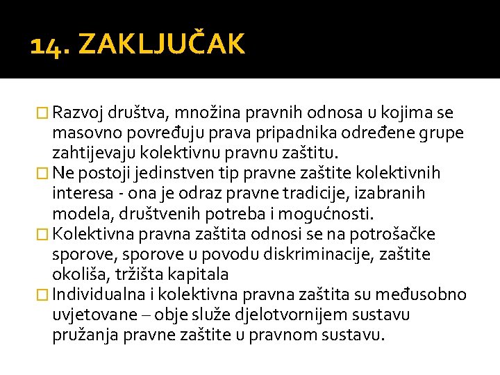 14. ZAKLJUČAK � Razvoj društva, množina pravnih odnosa u kojima se masovno povređuju prava