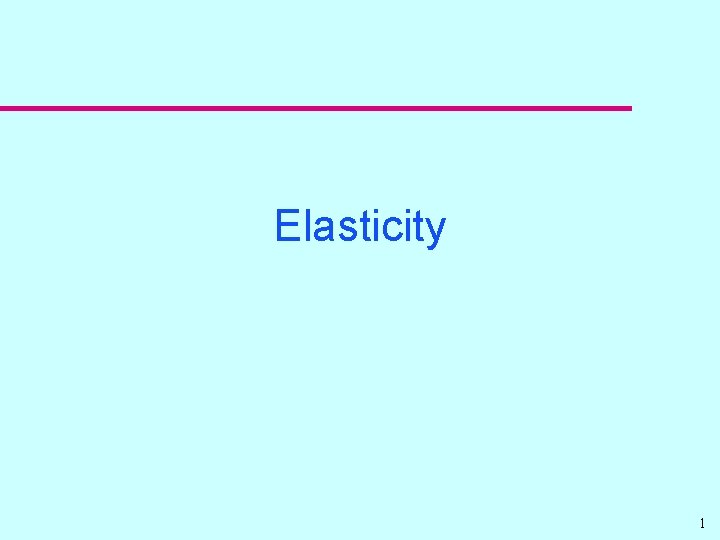 Elasticity 1 