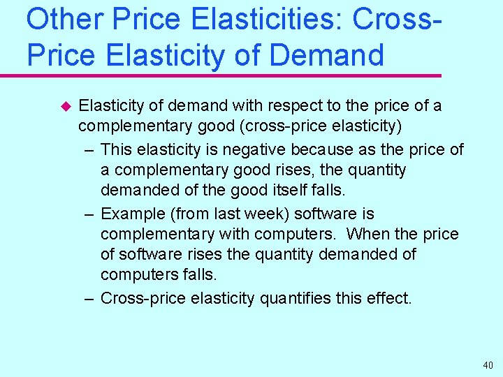 Other Price Elasticities: Cross. Price Elasticity of Demand u Elasticity of demand with respect