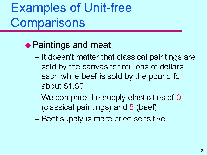 Examples of Unit-free Comparisons u Paintings and meat – It doesn’t matter that classical