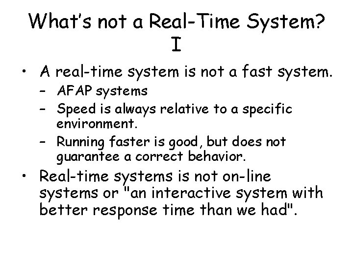 What’s not a Real-Time System? I • A real-time system is not a fast What’s not a Real-Time System? I • A real-time system is not a fast