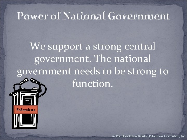 Power of National Government We support a strong central government. The national government needs Power of National Government We support a strong central government. The national government needs
