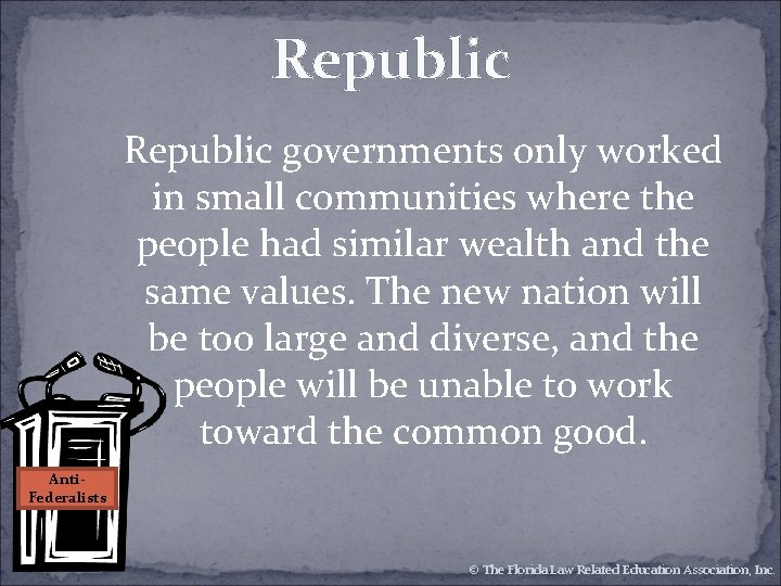 Republic governments only worked in small communities where the people had similar wealth and Republic governments only worked in small communities where the people had similar wealth and