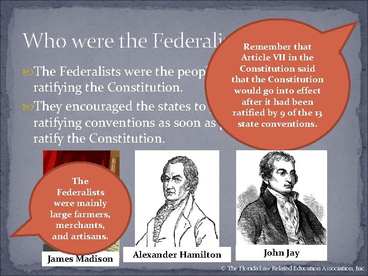 Who were the Federalists? Remember that Article VII in the said The Federalists were Who were the Federalists? Remember that Article VII in the said The Federalists were
