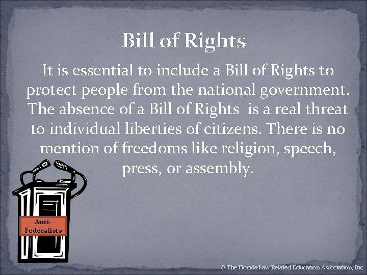 Bill of Rights It is essential to include a Bill of Rights to protect Bill of Rights It is essential to include a Bill of Rights to protect