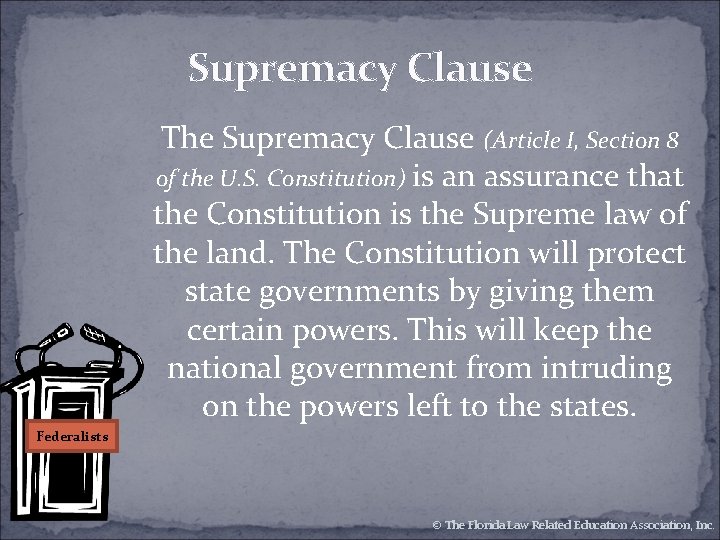 Supremacy Clause The Supremacy Clause (Article I, Section 8 of the U. S. Constitution) Supremacy Clause The Supremacy Clause (Article I, Section 8 of the U. S. Constitution)