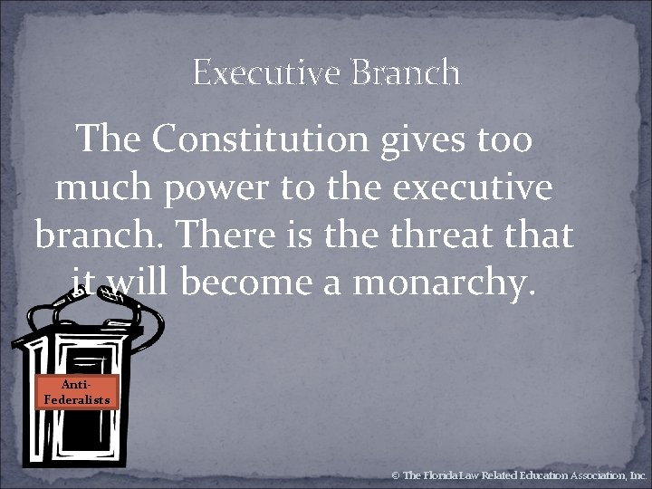 Executive Branch The Constitution gives too much power to the executive branch. There is Executive Branch The Constitution gives too much power to the executive branch. There is