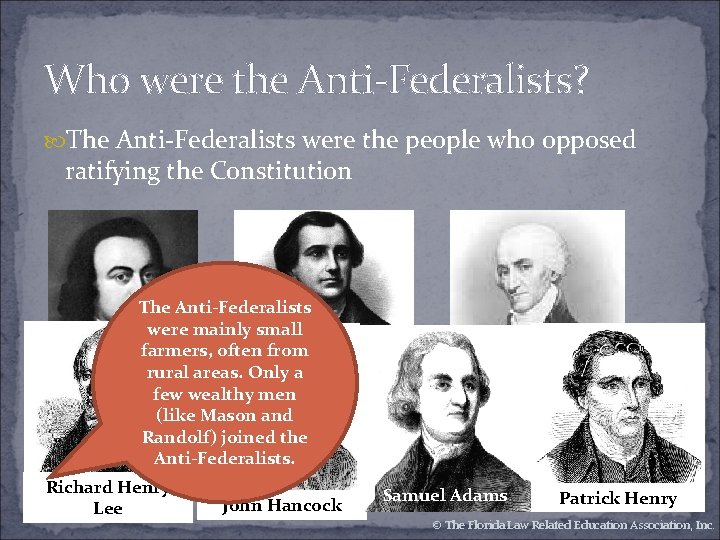 Who were the Anti-Federalists? The Anti-Federalists were the people who opposed ratifying the Constitution Who were the Anti-Federalists? The Anti-Federalists were the people who opposed ratifying the Constitution