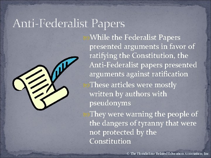 Anti-Federalist Papers While the Federalist Papers presented arguments in favor of ratifying the Constitution, Anti-Federalist Papers While the Federalist Papers presented arguments in favor of ratifying the Constitution,