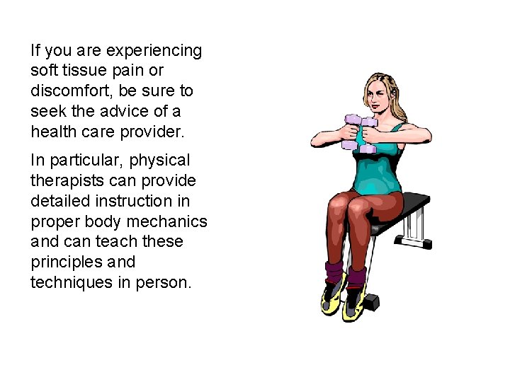 If you are experiencing soft tissue pain or discomfort, be sure to seek the