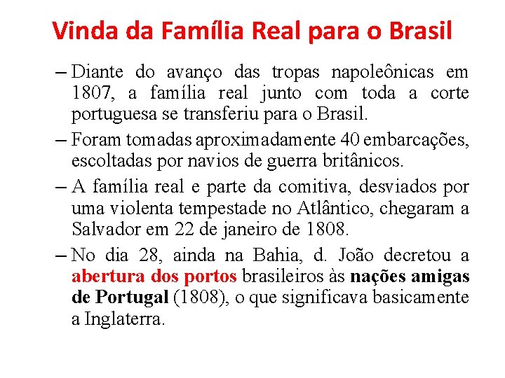 Vinda da Família Real para o Brasil – Diante do avanço das tropas napoleônicas