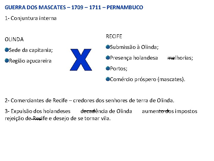 GUERRA DOS MASCATES – 1709 – 1711 – PERNAMBUCO 1 Conjuntura interna OLINDA RECIFE