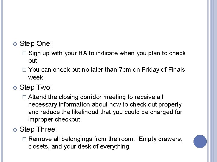  Step One: � Sign up with your RA to indicate when you plan