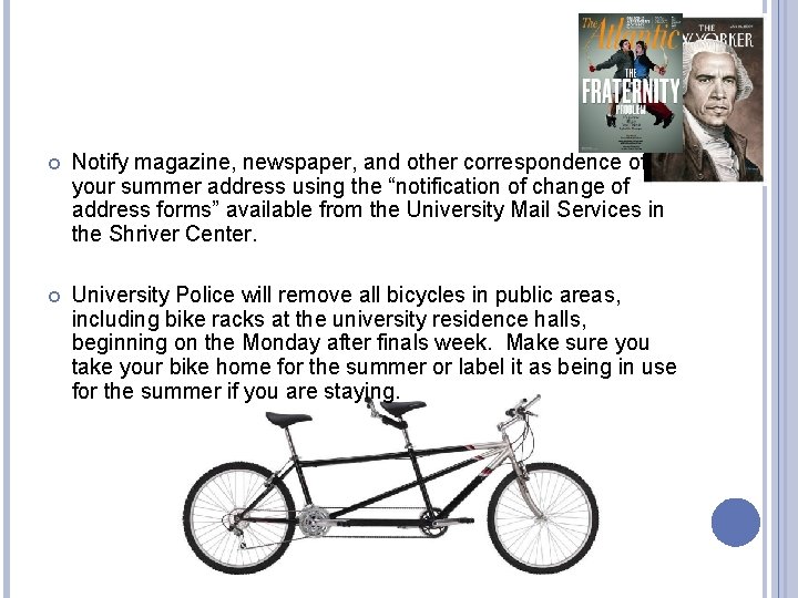  Notify magazine, newspaper, and other correspondence of your summer address using the “notification