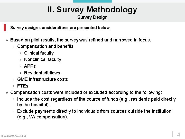 II. Survey Methodology Survey Design Survey design considerations are presented below. » Based on