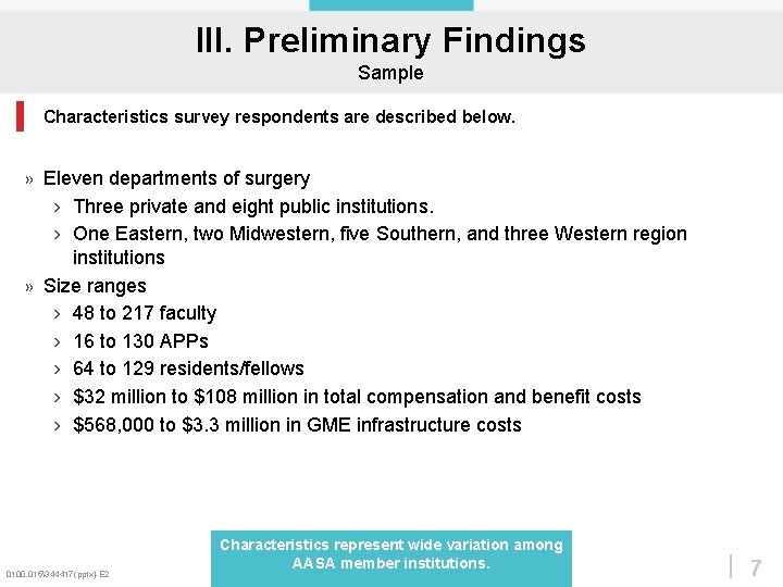 III. Preliminary Findings Sample Characteristics survey respondents are described below. » Eleven departments of